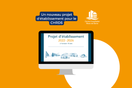 Le nouveau projet d’établissement 2022-2026 à horizon 10 ans du CHRDS est adopté !